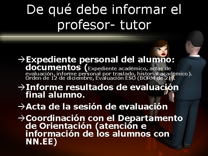 De qué debe informar el profesor- tutor Expediente personal del alumno: documentos (Expediente académico,