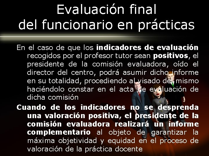 Evaluación final del funcionario en prácticas En el caso de que los indicadores de