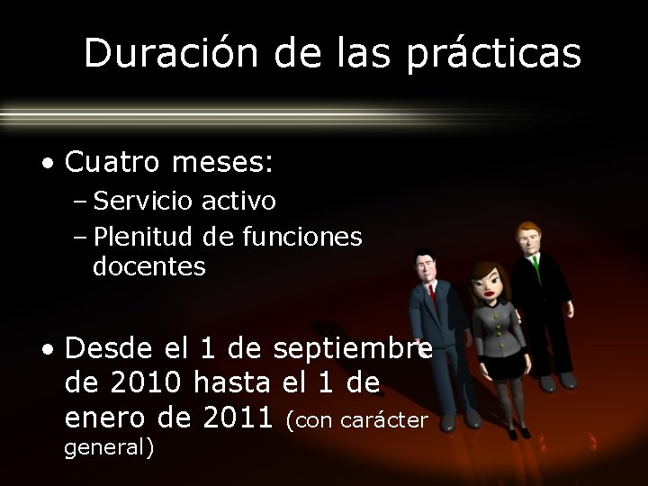 Duración de las prácticas • Cuatro meses: – Servicio activo – Plenitud de funciones