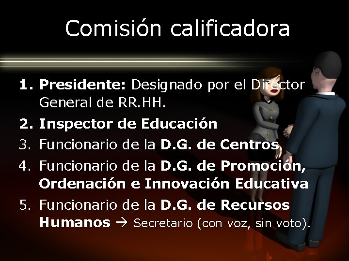 Comisión calificadora 1. Presidente: Designado por el Director General de RR. HH. 2. Inspector