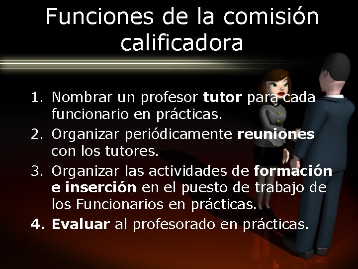 Funciones de la comisión calificadora 1. Nombrar un profesor tutor para cada funcionario en