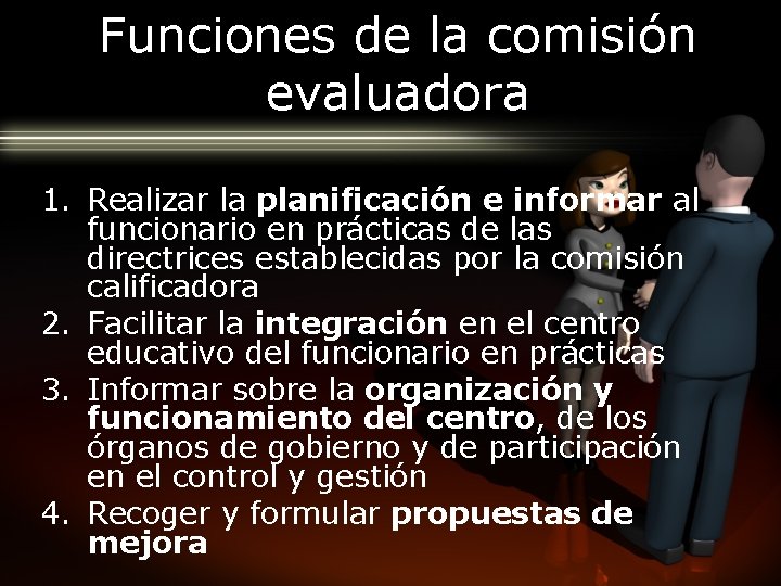 Funciones de la comisión evaluadora 1. Realizar la planificación e informar al funcionario en