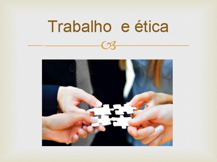 Trabalho e ética 