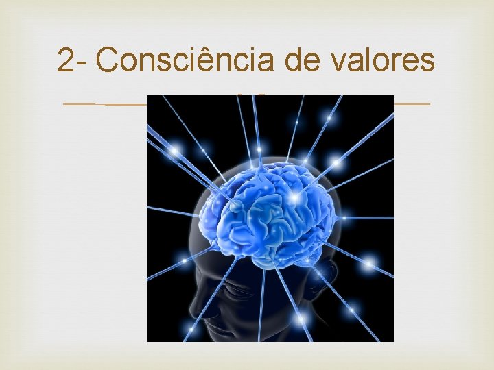 2 - Consciência de valores 