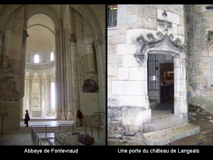 Abbaye de Fontevraud Une porte du château de Langeais 