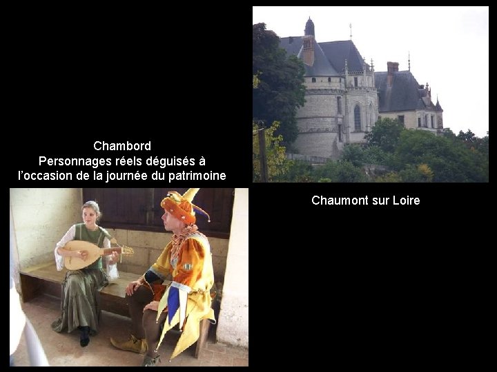 Chambord Personnages réels déguisés à l’occasion de la journée du patrimoine Chaumont sur Loire