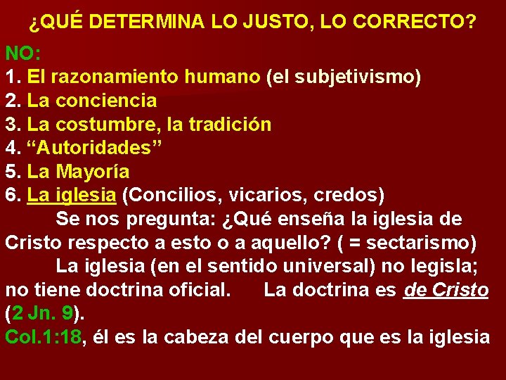 ¿QUÉ DETERMINA LO JUSTO, LO CORRECTO? NO: 1. El razonamiento humano (el subjetivismo) 2. ¿QUÉ DETERMINA LO JUSTO, LO CORRECTO? NO: 1. El razonamiento humano (el subjetivismo) 2.