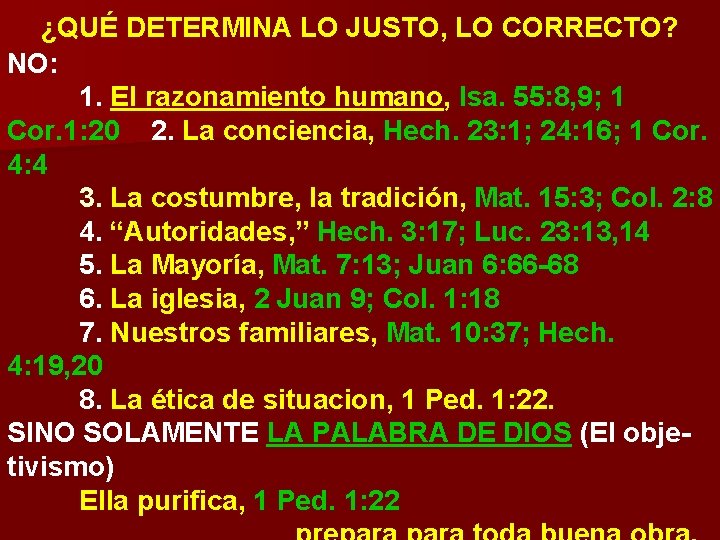 ¿QUÉ DETERMINA LO JUSTO, LO CORRECTO? NO: 1. El razonamiento humano, Isa. 55: 8, ¿QUÉ DETERMINA LO JUSTO, LO CORRECTO? NO: 1. El razonamiento humano, Isa. 55: 8,