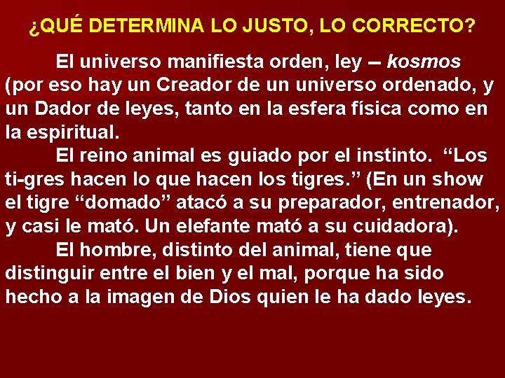 ¿QUÉ DETERMINA LO JUSTO, LO CORRECTO? El universo manifiesta orden, ley -- kosmos (por ¿QUÉ DETERMINA LO JUSTO, LO CORRECTO? El universo manifiesta orden, ley -- kosmos (por