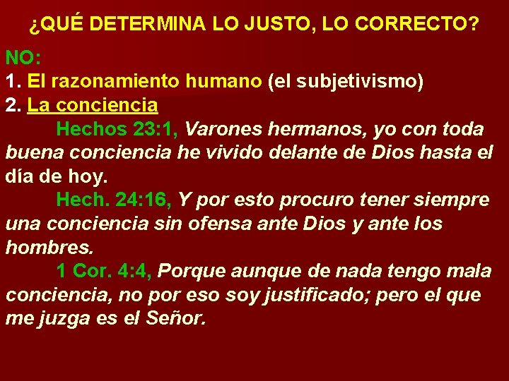 ¿QUÉ DETERMINA LO JUSTO, LO CORRECTO? NO: 1. El razonamiento humano (el subjetivismo) 2. ¿QUÉ DETERMINA LO JUSTO, LO CORRECTO? NO: 1. El razonamiento humano (el subjetivismo) 2.