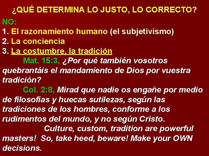 ¿QUÉ DETERMINA LO JUSTO, LO CORRECTO? NO: 1. El razonamiento humano (el subjetivismo) 2. ¿QUÉ DETERMINA LO JUSTO, LO CORRECTO? NO: 1. El razonamiento humano (el subjetivismo) 2.