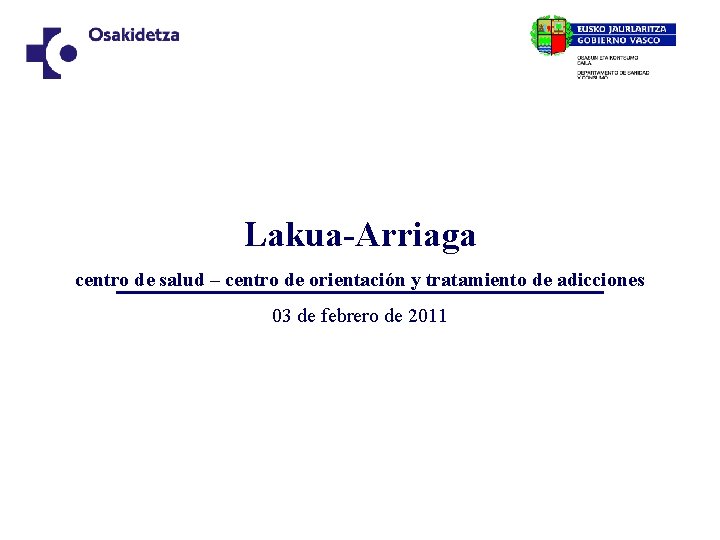 Lakua-Arriaga centro de salud – centro de orientación y tratamiento de adicciones 03 de