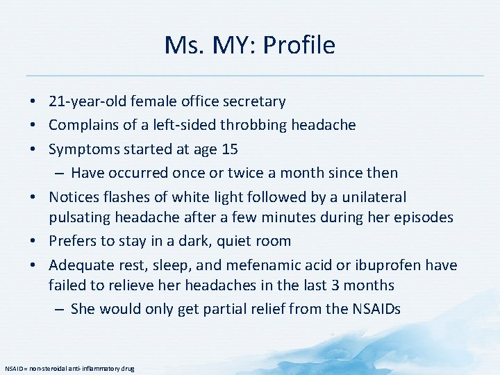 Ms. MY: Profile • 21 -year-old female office secretary • Complains of a left-sided Ms. MY: Profile • 21 -year-old female office secretary • Complains of a left-sided
