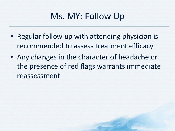 Ms. MY: Follow Up • Regular follow up with attending physician is recommended to Ms. MY: Follow Up • Regular follow up with attending physician is recommended to