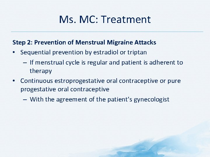 Ms. MC: Treatment Step 2: Prevention of Menstrual Migraine Attacks • Sequential prevention by Ms. MC: Treatment Step 2: Prevention of Menstrual Migraine Attacks • Sequential prevention by