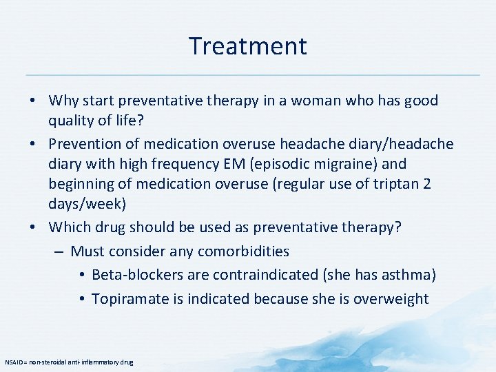 Treatment • Why start preventative therapy in a woman who has good quality of Treatment • Why start preventative therapy in a woman who has good quality of