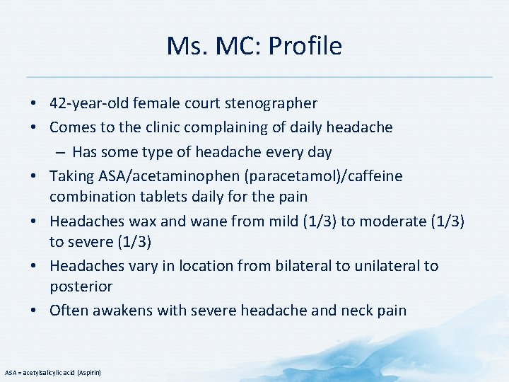 Ms. MC: Profile • 42 -year-old female court stenographer • Comes to the clinic Ms. MC: Profile • 42 -year-old female court stenographer • Comes to the clinic