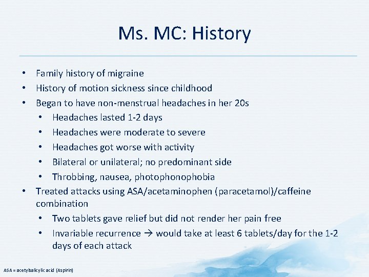 Ms. MC: History • Family history of migraine • History of motion sickness since Ms. MC: History • Family history of migraine • History of motion sickness since