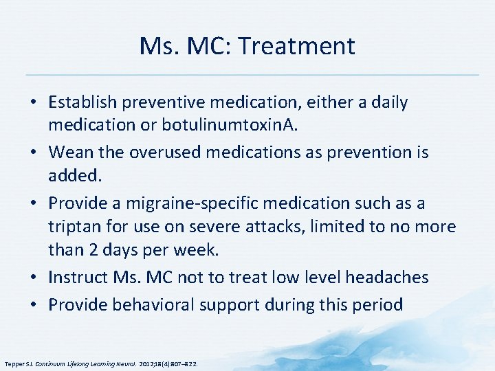 Ms. MC: Treatment • Establish preventive medication, either a daily medication or botulinumtoxin. A. Ms. MC: Treatment • Establish preventive medication, either a daily medication or botulinumtoxin. A.