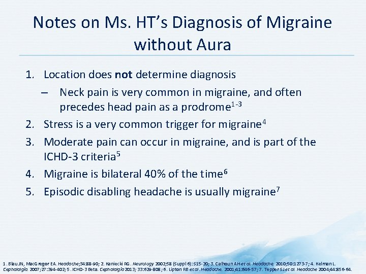 Notes on Ms. HT’s Diagnosis of Migraine without Aura 1. Location does not determine Notes on Ms. HT’s Diagnosis of Migraine without Aura 1. Location does not determine