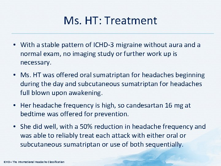 Ms. HT: Treatment • With a stable pattern of ICHD-3 migraine without aura and Ms. HT: Treatment • With a stable pattern of ICHD-3 migraine without aura and