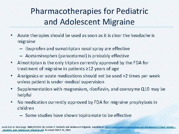 Pharmacotherapies for Pediatric and Adolescent Migraine • Acute therapies should be used as soon Pharmacotherapies for Pediatric and Adolescent Migraine • Acute therapies should be used as soon
