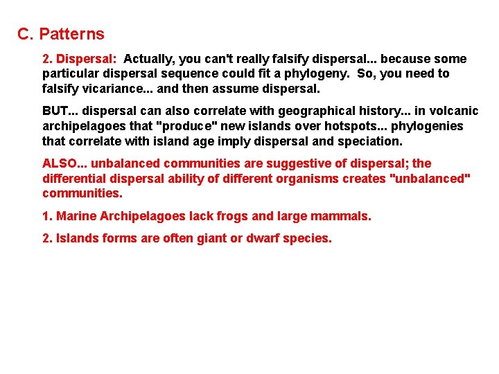 C. Patterns 2. Dispersal: Actually, you can't really falsify dispersal. . . because some