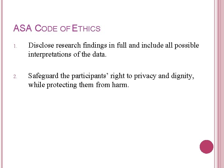 ASA CODE OF ETHICS 1. Disclose research findings in full and include all possible