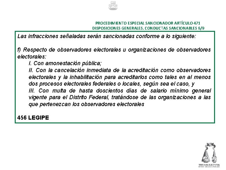 PROCEDIMIENTO ESPECIAL SANCIONADOR ARTÍCULO 471 DISPOSICIONES GENERALES. CONDUCTAS SANCIONABLES 6/9 Las infracciones señaladas serán