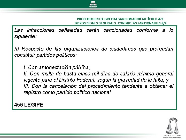 PROCEDIMIENTO ESPECIAL SANCIONADOR ARTÍCULO 471 DISPOSICIONES GENERALES. CONDUCTAS SANCIONABLES 8/9 Las infracciones señaladas serán