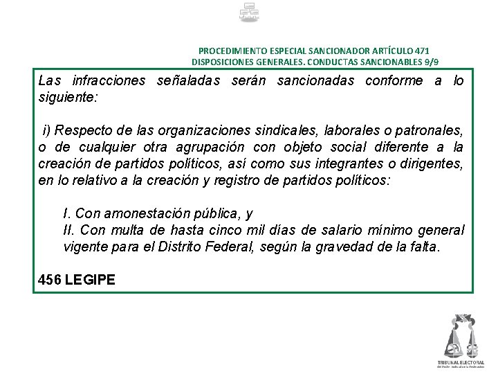 PROCEDIMIENTO ESPECIAL SANCIONADOR ARTÍCULO 471 DISPOSICIONES GENERALES. CONDUCTAS SANCIONABLES 9/9 Las infracciones señaladas serán