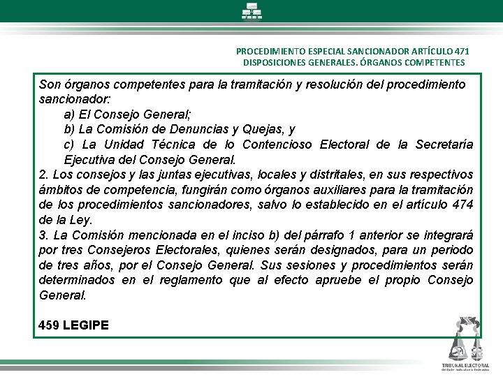 PROCEDIMIENTO ESPECIAL SANCIONADOR ARTÍCULO 471 DISPOSICIONES GENERALES. ÓRGANOS COMPETENTES Son órganos competentes para la