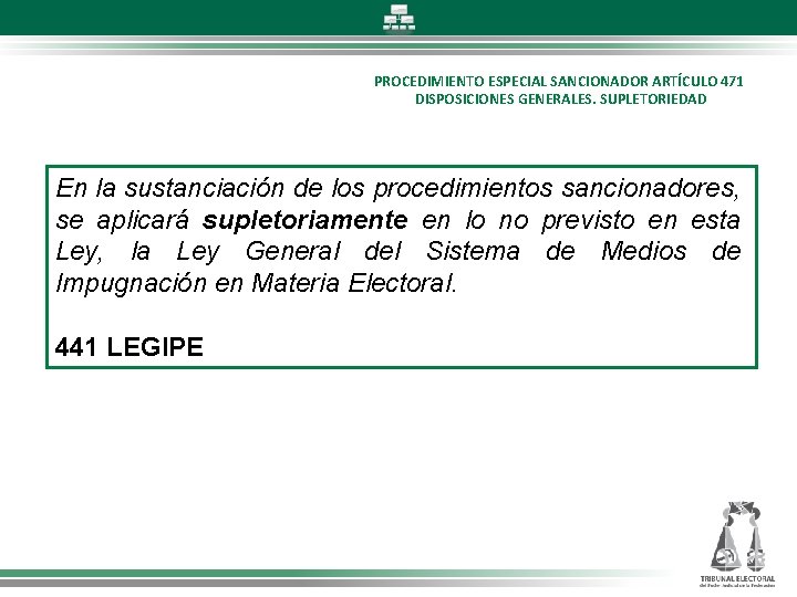 PROCEDIMIENTO ESPECIAL SANCIONADOR ARTÍCULO 471 DISPOSICIONES GENERALES. SUPLETORIEDAD En la sustanciación de los procedimientos