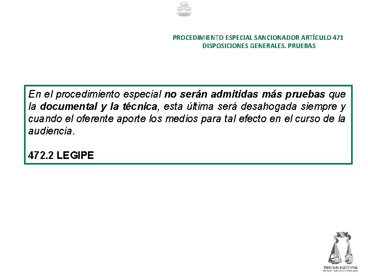 PROCEDIMIENTO ESPECIAL SANCIONADOR ARTÍCULO 471 DISPOSICIONES GENERALES. PRUEBAS En el procedimiento especial no serán