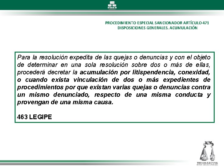 PROCEDIMIENTO ESPECIAL SANCIONADOR ARTÍCULO 471 DISPOSICIONES GENERALES. ACUMULACIÓN Para la resolución expedita de las