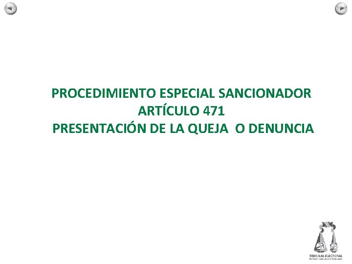 PROCEDIMIENTO ESPECIAL SANCIONADOR ARTÍCULO 471 PRESENTACIÓN DE LA QUEJA O DENUNCIA 