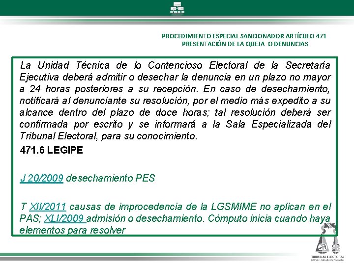 PROCEDIMIENTO ESPECIAL SANCIONADOR ARTÍCULO 471 PRESENTACIÓN DE LA QUEJA O DENUNCIAS La Unidad Técnica