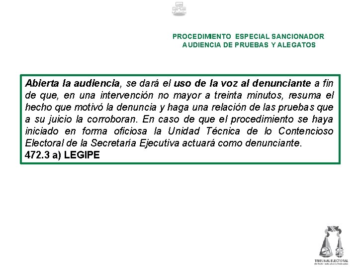 PROCEDIMIENTO ESPECIAL SANCIONADOR AUDIENCIA DE PRUEBAS Y ALEGATOS Abierta la audiencia, se dará el