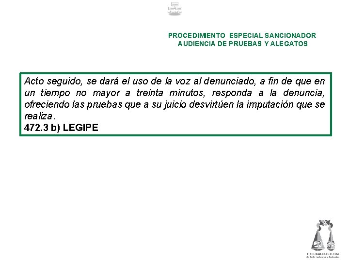 PROCEDIMIENTO ESPECIAL SANCIONADOR AUDIENCIA DE PRUEBAS Y ALEGATOS Acto seguido, se dará el uso