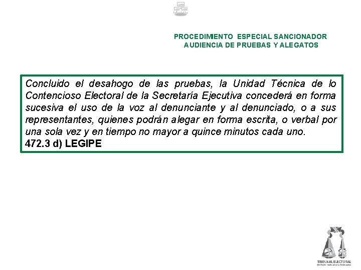 PROCEDIMIENTO ESPECIAL SANCIONADOR AUDIENCIA DE PRUEBAS Y ALEGATOS Concluido el desahogo de las pruebas,