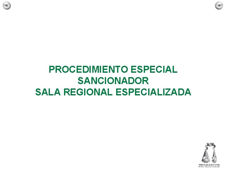 PROCEDIMIENTO ESPECIAL SANCIONADOR SALA REGIONAL ESPECIALIZADA 