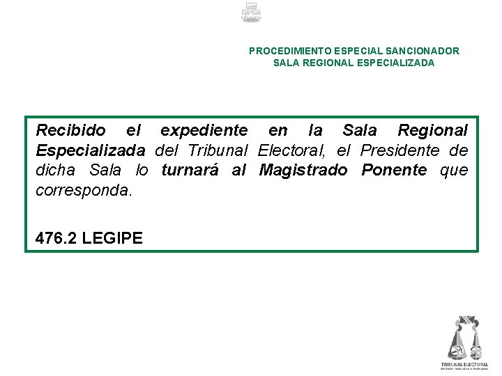 PROCEDIMIENTO ESPECIAL SANCIONADOR SALA REGIONAL ESPECIALIZADA Recibido el expediente en la Sala Regional Especializada