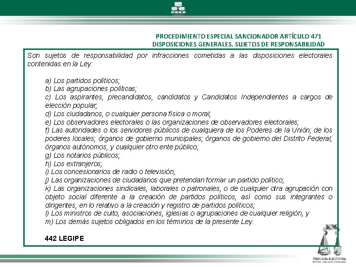 PROCEDIMIENTO ESPECIAL SANCIONADOR ARTÍCULO 471 DISPOSICIONES GENERALES. SUJETOS DE RESPONSABILIDAD Son sujetos de responsabilidad