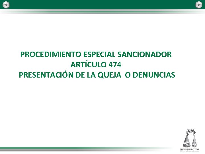 PROCEDIMIENTO ESPECIAL SANCIONADOR ARTÍCULO 474 PRESENTACIÓN DE LA QUEJA O DENUNCIAS 