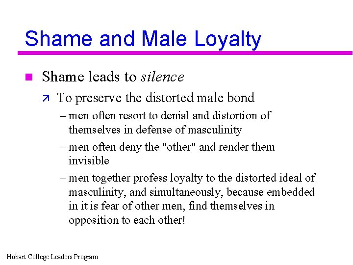 Shame and Male Loyalty n Shame leads to silence ä To preserve the distorted