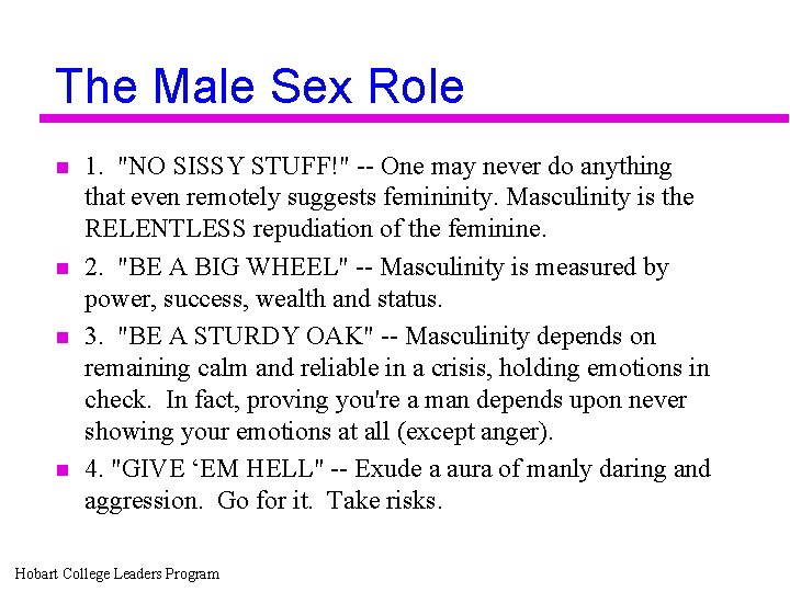 The Male Sex Role n n 1. "NO SISSY STUFF!" -- One may never