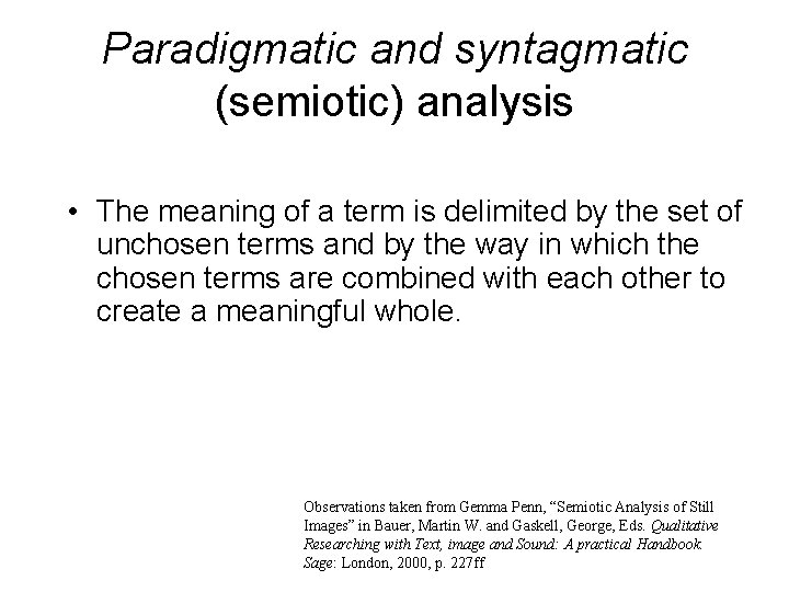 Paradigmatic and syntagmatic (semiotic) analysis • The meaning of a term is delimited by