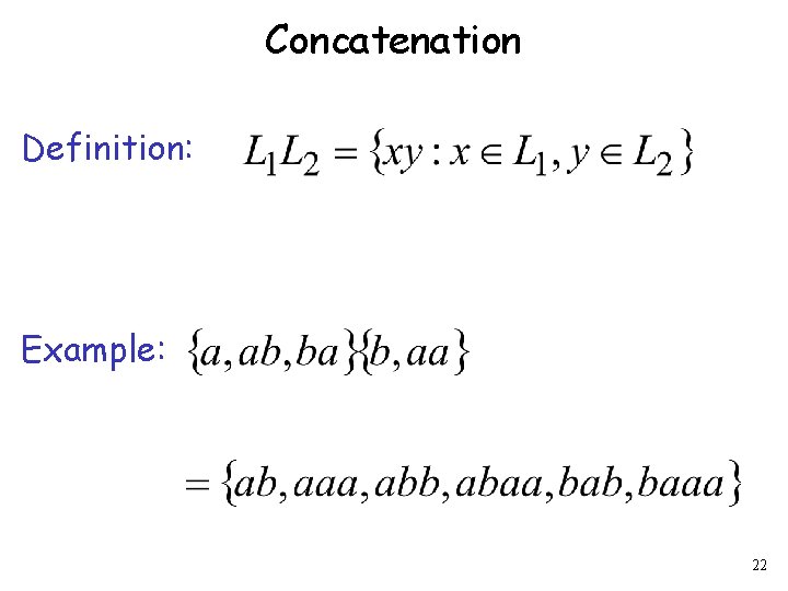 Concatenation Definition: Example: 22 