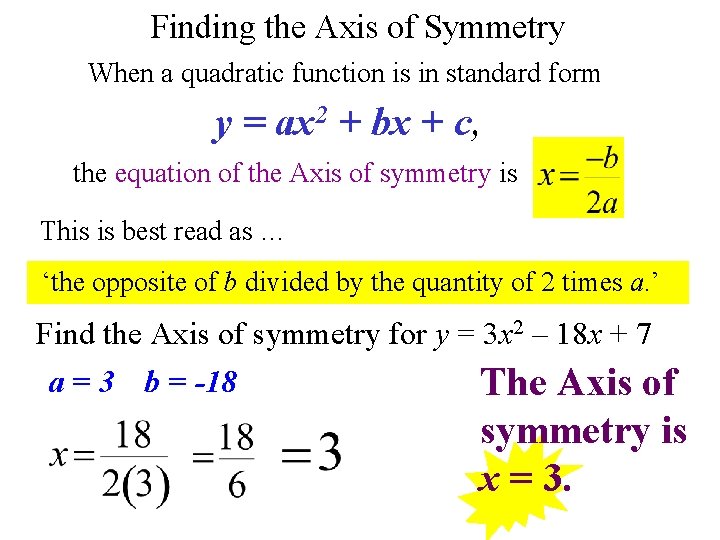 Finding the Axis of Symmetry When a quadratic function is in standard form y