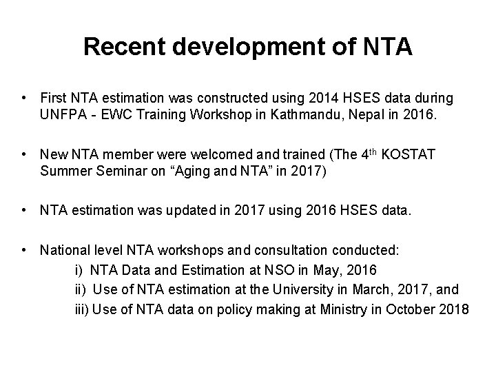 Recent development of NTA • First NTA estimation was constructed using 2014 HSES data